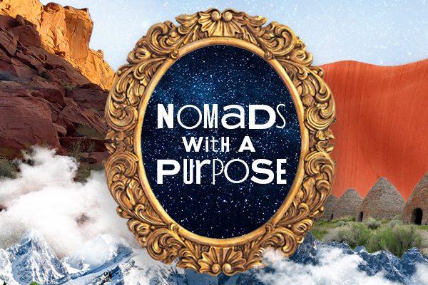 Nomads with a Purpose